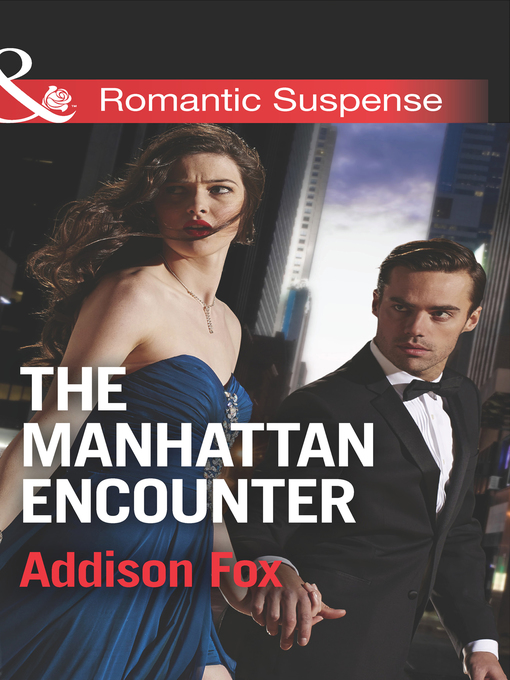Title details for The Manhattan Encounter by Addison Fox - Available